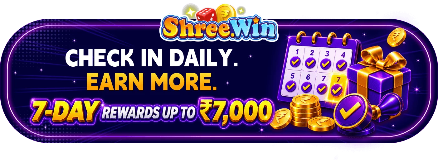 Check In Daily Earn More on Shree Win